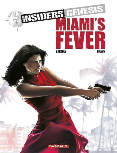 Insiders Genesis - Tome 3 - Miami's Fever - Jean-Claude Bartoll - Dargaud