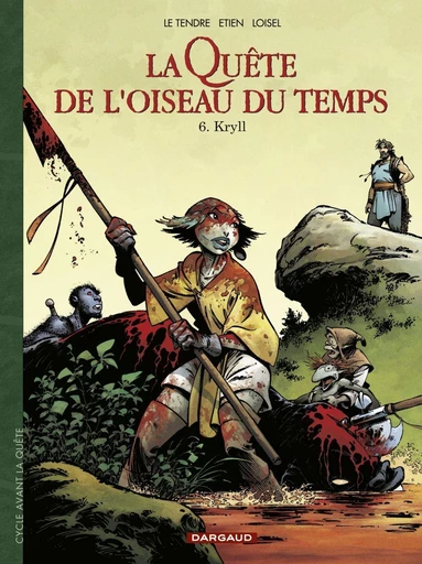 La Quête de l'Oiseau du Temps  - Avant la Quête - Tome 6 - Kryll - Serge Le Tendre, Régis Loisel - Dargaud