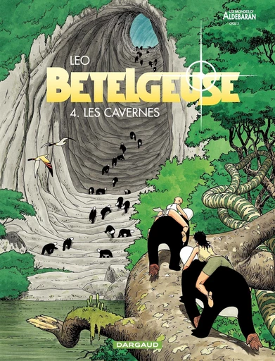 Bételgeuse - Tome 4 - Les Cavernes -  Leo - Dargaud