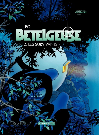 Bételgeuse - Tome 2 - Les Survivants -  Leo - Dargaud