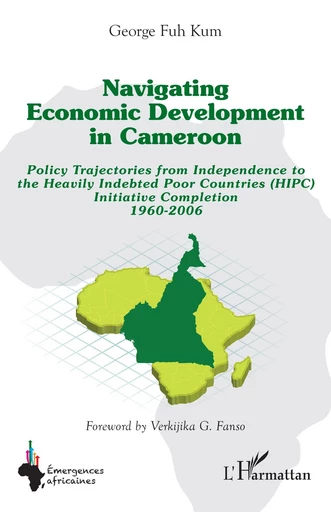 Navigating economic development in Cameroon - George Fuh Kum - Editions L'Harmattan