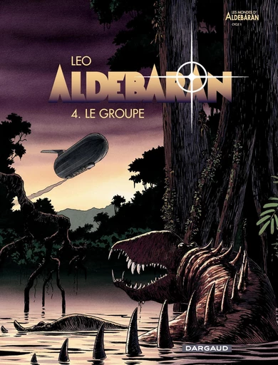 Aldebaran - Tome 4 - Le groupe -  Leo - Dargaud