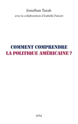 Comment comprendre la politique américaine ?