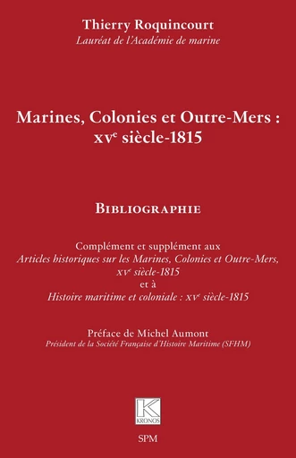 Marines, Colonies et Outre-Mers : XVe siècle-1815 - Thierry Roquincourt - SPM