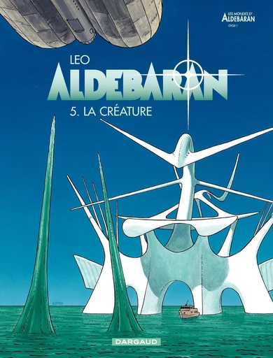 Aldebaran - Tome 5 - La créature -  Leo - Dargaud