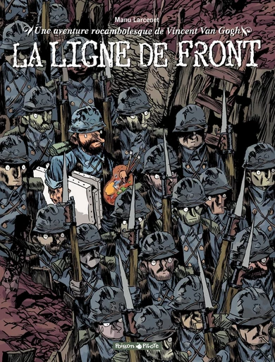 Une aventure rocambolesque de ... - Tome 2 - Vincent Van Gogh  - La ligne de front -  Manu Larcenet - Dargaud