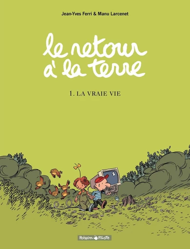 Le Retour à la terre - Tome 1 - La Vraie Vie - Jean-Yves Ferri - Dargaud