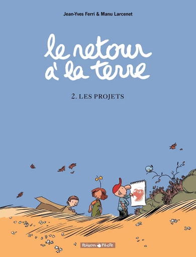 Le Retour à la terre - Tome 2 - Les Projets - Jean-Yves Ferri - Dargaud