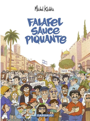 Falafel sauce piquante - Michel Kichka - Dargaud