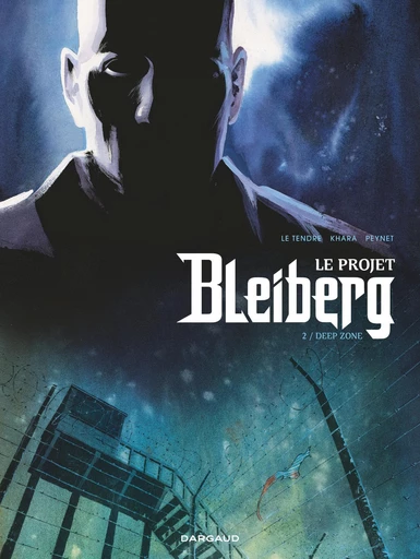 Le Projet Bleiberg - Tome 2 - Deep Zone - Serge Le Tendre, David S. Khara - Dargaud