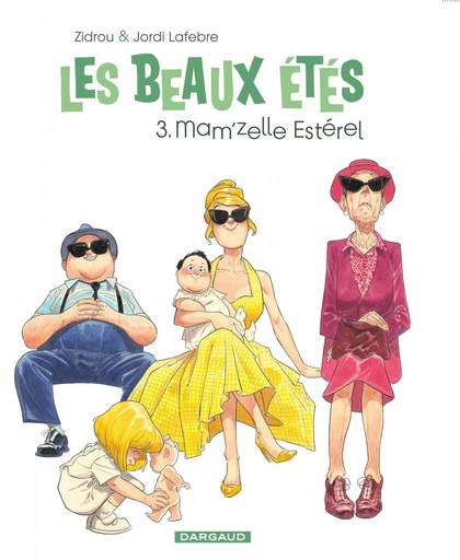 Les Beaux Étés - Tome 3 - Mam'zelle Estérel -  Zidrou - Dargaud