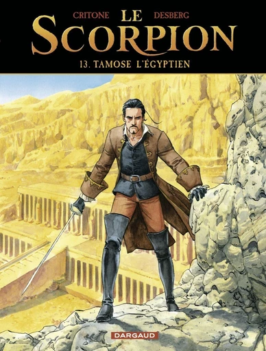 Le Scorpion - Tome 13 - Tamose l'Égyptien - Stephen Desberg - Dargaud Benelux