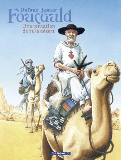 Foucauld - Une tentation dans le désert - Jean Dufaux - Dargaud Benelux