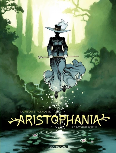 Aristophania - Tome 1 - Le Royaume d'Azur - Xavier Dorison - Dargaud Benelux