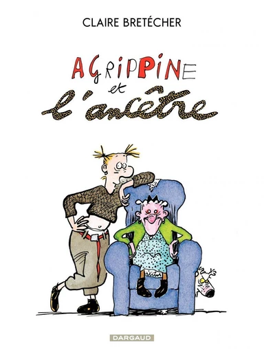 Agrippine - Tome 5 - Agrippine et l'ancêtre - Claire Bretécher - Dargaud Benelux