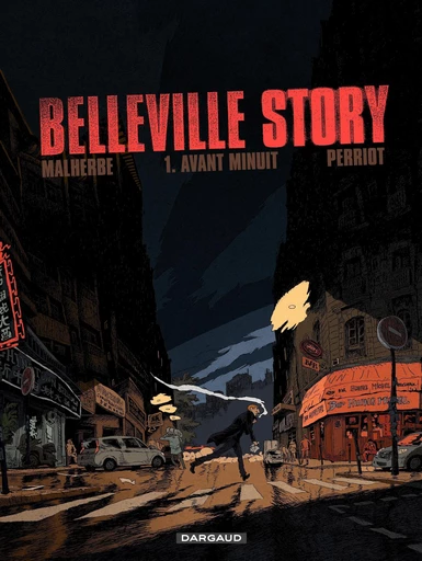 Belleville Story  - tome 1 - Avant Minuit -  Malherbe - Dargaud