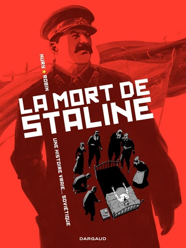 La Mort de Staline - Tome 1 - Une histoire vraie soviétique - Fabien Nury - Dargaud