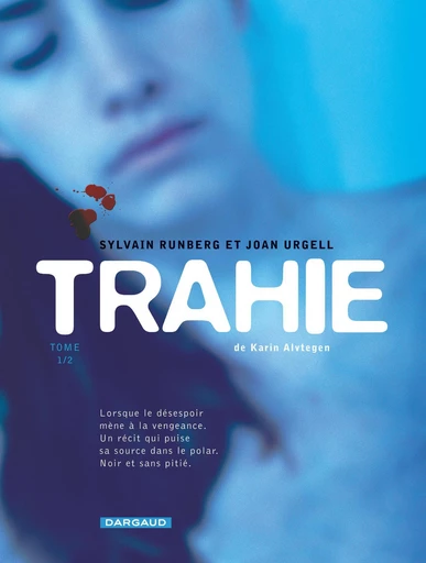 Trahie - Tome 1 - Sylvain Runberg - Dargaud