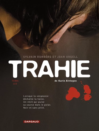 Trahie - Tome 2 -  Karin Alvtegen, Sylvain Runberg - Dargaud