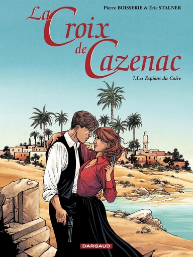 La Croix de Cazenac - Tome 7 - Les Espions du Caïre - Pierre Boisserie - Dargaud