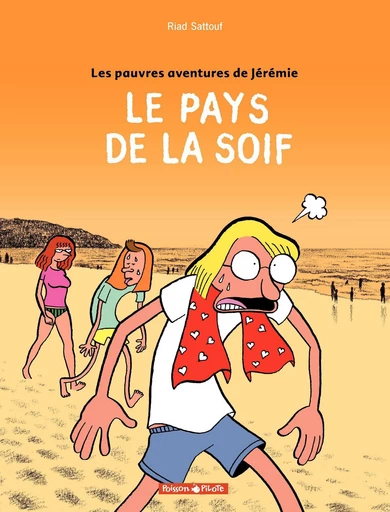 Les Pauvres aventures de Jérémie - Tome 2 - Le Pays de la soif - Riad Sattouf - Dargaud