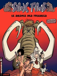 Silex Files - Tome 2 - Silence des fossiles (Le)