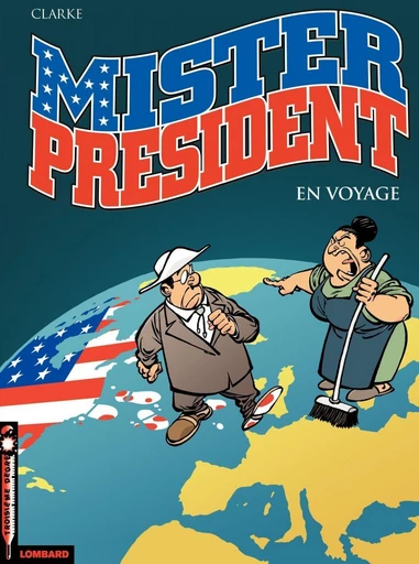 Mister President - Tome 2 - En voyage -  Clarke - Le Lombard