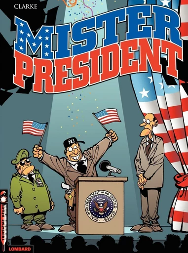 Mister President - Tome 1 -  Clarke - Le Lombard