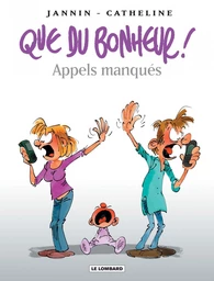 Que du bonheur ! - Tome 4 - Appels manqués