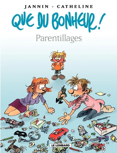 Que du bonheur ! - Tome 3 - Parentillages -  Frédéric Jannin - Le Lombard