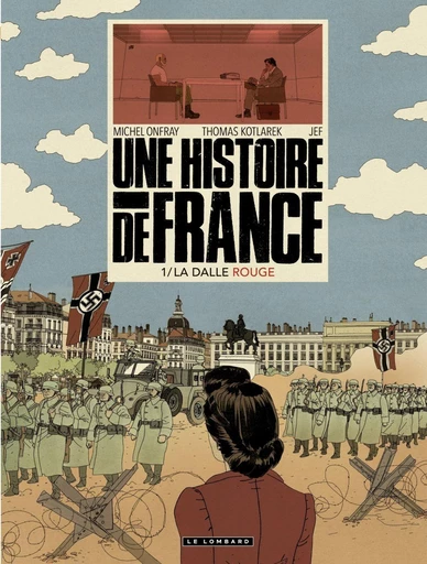 Une Histoire de France - tome 1 - La Dalle rouge - Thomas Kotlarek, Michel Onfray - Le Lombard