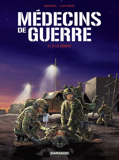 Médecins de Guerre - Tome 2 - À la dérive - Patrice Buendia - Dargaud