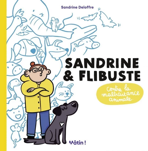 Sandrine et Flibuste contre la maltraitance animale - Sandrine Deloffre - Dargaud