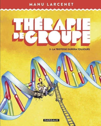 Thérapie de groupe - Tome 3 - La tristesse durera toujours - Manu Larcenet - Dargaud