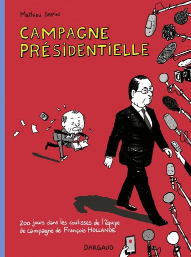 Campagne présidentielle - Mathieu Sapin - Dargaud