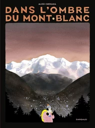 Dans l'ombre du mont Blanc