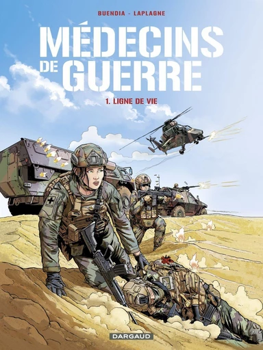 Médecins de Guerre - Tome 1 - Ligne de vie - Patrice Buendia - Dargaud