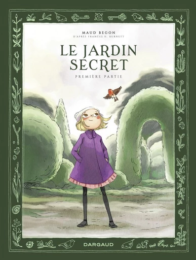 Le Jardin secret - Tome 1 - Maud Begon - Dargaud