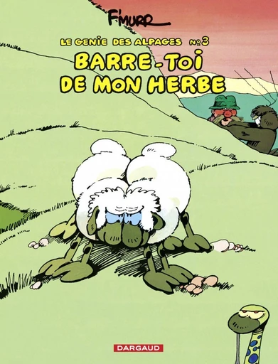 Le Génie des Alpages - Tome 3 - Barre-toi de mon herbe -  F'Murrr - Dargaud