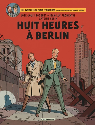 Blake & Mortimer - Tome 29 - Huit heures à Berlin - José-Louis Bocquet, Jean-Luc Fromental - Dargaud