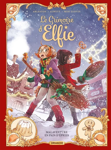 Le Grimoire d'Elfie - Malaventure en pain d'épices - tome 03 - Christophe Arleston, Audrey Alwett - Drakoo