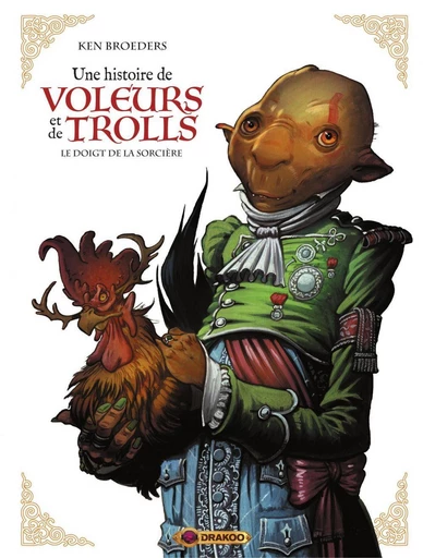 Une histoire de voleurs et de trolls - Le doigt de la sorcière - Volume 03 - Ken Broeders - Drakoo