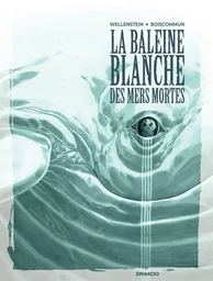 La Baleine Blanche des mers mortes - histoire complète