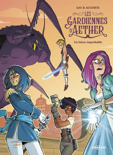 Les Gardiennes d’Aether - Volume 1 - Un héros improbable - Olivier Gay - Drakoo