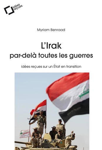 L'irak, par-dela toutes les guerres - Myriam Benraad - Le Cavalier Bleu