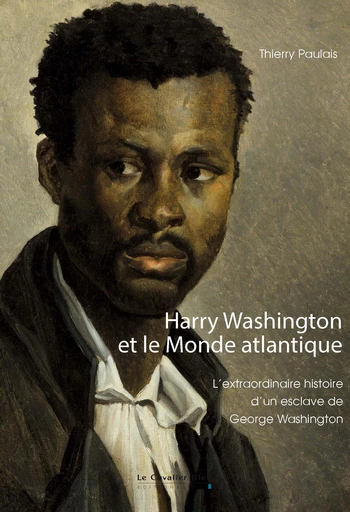 Harry Washington et le Monde atlantique - Thierry Paulais - Le Cavalier Bleu