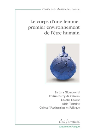 Le corps d’une femme, premier environnement de l’être humain -  Collectif - Des femmes