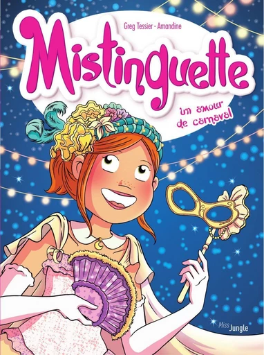 Mistinguette - Tome 9 - Un amour de carnaval - Greg Tessier - Jungle