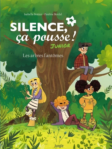 Silence ça pousse Junior - Isabelle BOTTIER - Jungle