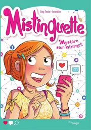 Mistinguette - Tome 12 - Mystère sur Internet